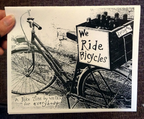 We Ride Bicycles: A Bike Zine by Women for Everybody