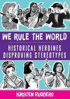We Rule the World: Dropouts and Runaways Who Changed History