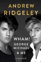 Wham!, George Michael and Me: A Memoir