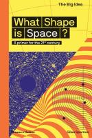 What Shape Is Space? (The Big Idea Series): A Primer for the 21st Century