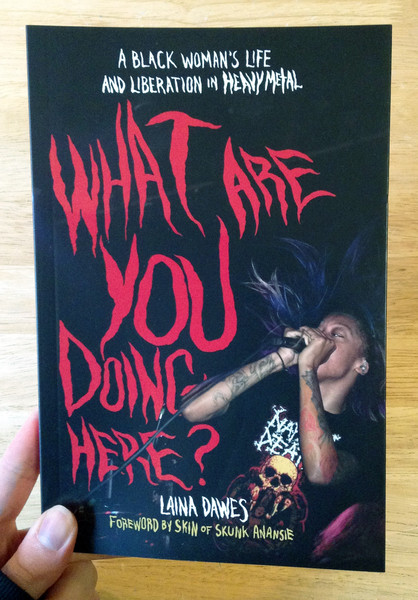 What Are You Doing Here?: A Black Woman's Life and Liberation in Heavy Metal