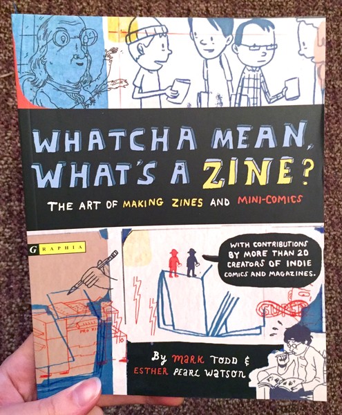 Whatcha Mean, What's a Zine?