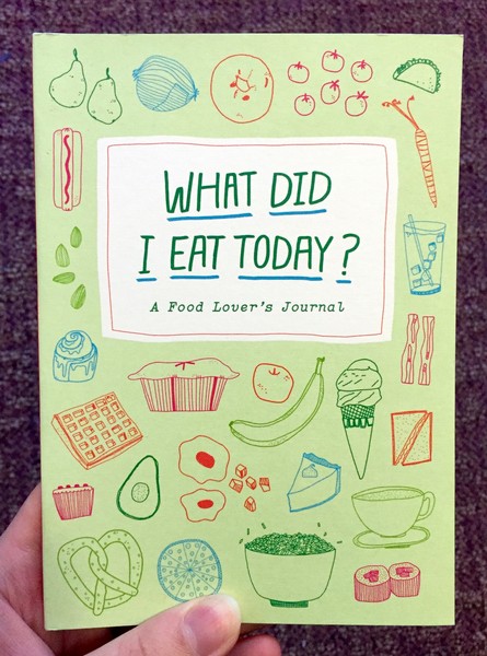 What Did I Eat Today?: A Food Lover's Journal