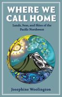 Where We Call Home: Lands, Seas, and Skies of the Pacific Northwest