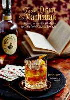 From Dram to Manhattan: Around the World in 40 Whisky Cocktails