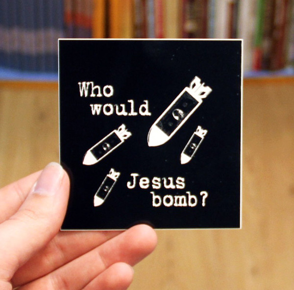 Sticker 146 Who Would Jesus Bomb