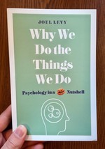 Why We Do the Things We Do: Psychology in a Nutshell