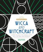 Wicca and Witchcraft: Learn to Walk the Magikal Path with the God and Goddess