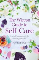 Wiccan Guide To Self-Care: A Witch's Approach to Healing Yourself