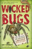 Wicked Bugs (Young Readers Edition) : The Meanest, Deadliest, Grossest Bugs on Earth