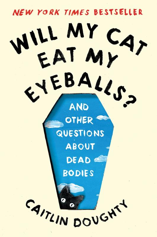 Will My Cat Eat My Eyeballs?: Big Questions from Tiny Mortals about Death image #1