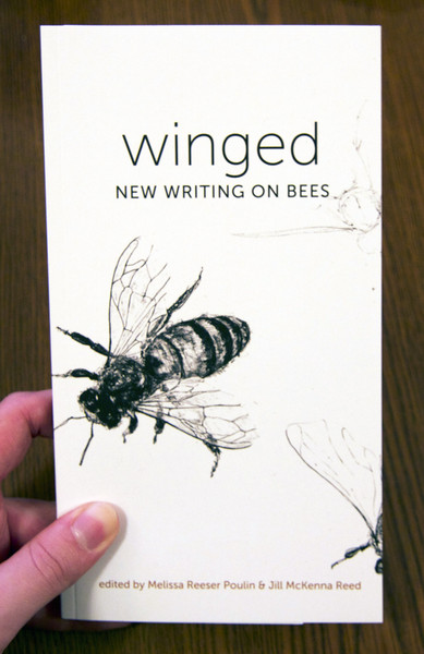 winged - new writing on bees by Melissa Reeser Poulin and Jill McKenna Reed