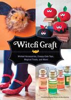 Witch Craft: Wicked Accessories, Creepy-cute Toys, Magical Treats, and More
