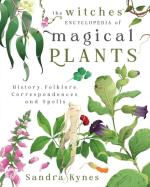The Witches' Encyclopedia of Magical Plants