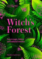 Witch's Forest: Trees in Magic, Folklore, and Traditional Remedies