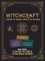 Witchcraft Kit: A Guide to Magic, Spells, and Potions