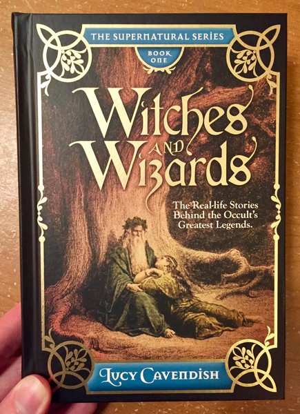 Cover of Witches and Wizards: The Real-Life Stories Behind the Occult’s Greatest Legends which features a painting of an old bearded man sitting beneath a tree