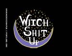Witch Shit Up (Moon)