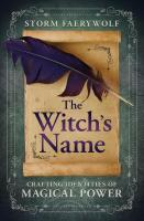 The Witch's Name: Crafting Identities of Magical Power