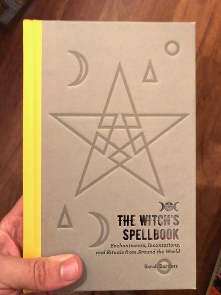 The Witch's Spellbook: Enchantments, Incantations, and Rituals from Around the World
