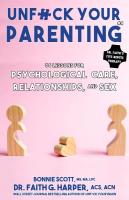 Unfuck Your Parenting #4: Sex, Relationships, & Psychological Care