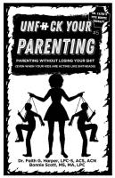Unfuck Your Parenting #5: Parenting Without Losing Your Shit (Even When Your Kids are Acting Like Shitheads)