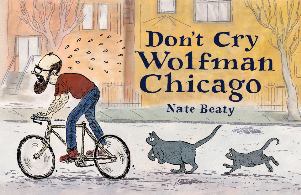 Don't Cry Wolfman Chicago by Nate Beaty