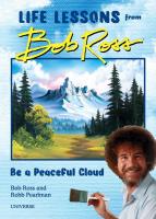 Be a Peaceful Cloud: Life Lessons From Bob Ross