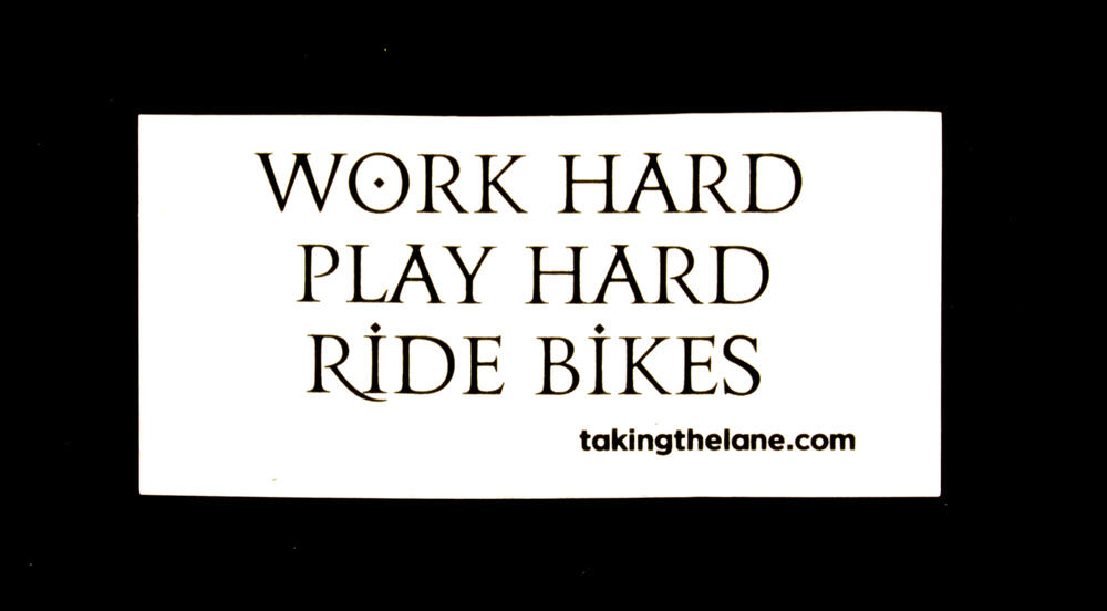 Sticker #323: Work Hard, Play Hard, Ride Bikes