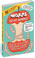Worms Eat My Garbage: How to Set Up and Maintain a Worm Composting System