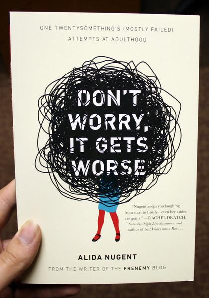 Don't Worry, It Gets Worse by Alida Nugent