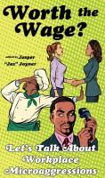 Worth the Wage?: Let's Talk About Workplace Microaggressions