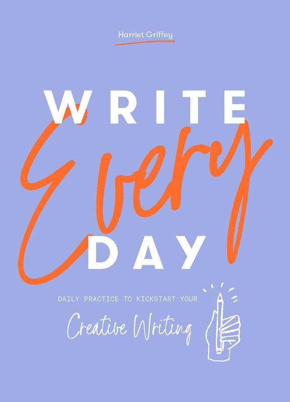 Write Every Day: Daily Practice to Kickstart Your Creative Writing