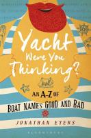 Yacht Were You Thinking?: An A-Z of Boat Names Good and Bad 