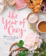 Year of Cozy: 125 Recipes, Crafts, and Other Homemade Adventures