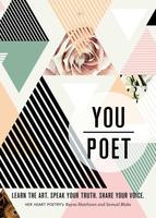 You/Poet: Learn the Art. Speak Your Truth. Share Your Voice.