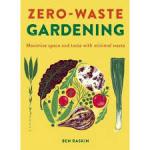 Zero Waste Gardening: Maximize space and taste with minimal waste