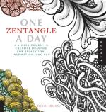 One Zentangle a Day: A 6-Week Course in Creative Drawing for Relaxation, Inspiration, and Fun