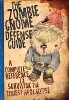 Zombie Gnome Defense Guide: A Complete Reference to Surviving the Tiniest Apocalypse